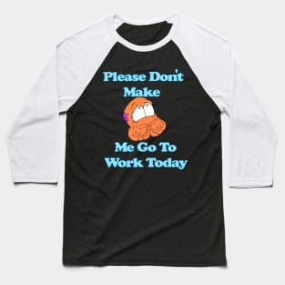 Octo no Work Baseball T-Shirt